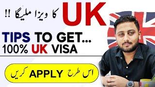Tips to Get 100% UK Visit Visa - UK Visit Visa for Pakistani 2023