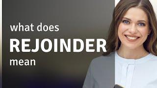 Rejoinder | meaning of REJOINDER