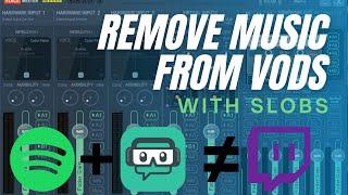 Remove Music From Twitch VODS With SLOBS!