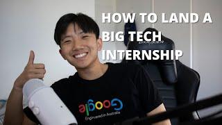 A Complete Overview For Landing A Big Tech Internship