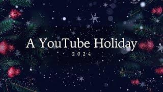 A YouTube Holiday 2024