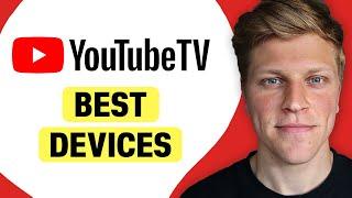 Which YouTube TV Devices Are the Best