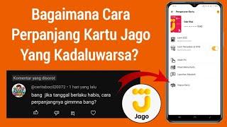 Bagaimana Cara Perpanjang Masa Aktif Kartu Bank Jago? Ini Jawabannya