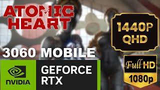 ATOMIC HEART - RTX 3060 Mobile [ Quick Look - 1440p/1080p ]