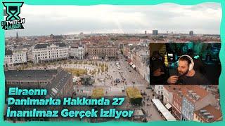 Elraenn - "DANİMARKA Hakkında 27 İNANILMAZ GERÇEK" İzliyor