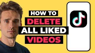 How To Delete All Liked Videos On TikTok At Once