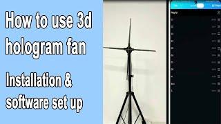 how to use 3d hologram fan software set up assemble and program holographic fan, whole tutorial