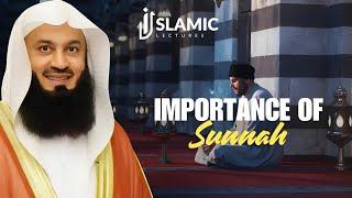 The Importance of Sunnah: Lessons From The Prophet (ﷺ)  - Mufti Menk | Islamic Lectures