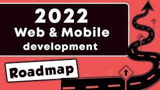 2022 - Roadmap to Web and Mobile development