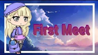 First Meet | Gacha Meme | Gacha Life