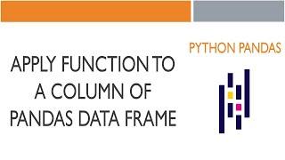 #16 Python Pandas: Apply Function To A Data Frame Column