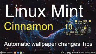 Linux Mint - Cinnamon - Automatic Wallpaper Changes Tips.