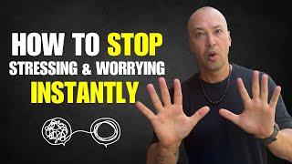 How To STOP Stressing And Worrying INSTANTLY 