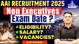 AAI Recrutiment 2025 | Airport Authority Non Executive Exam Date, Eligibility, Salary, Vacancies