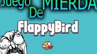 Juego De MIERDA! lFlappy Birdl #1