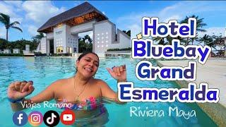 Hotel BlueBay Grand Esmeralda | El más económico de la Riviera Maya | 24 horas de bebidas / RoomTour