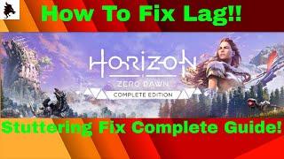 Horizon Zero Dawn - Stuttering Fix & Lag Fix Complete Guide | How to Fix lag & Increase Performance!