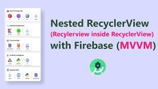 Nested RecyclerView with Nested Realtime DB Data ( MVVM Architecture )