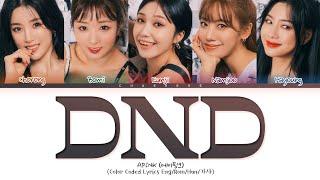 Apink D N D Lyrics (Color Coded Lyrics)