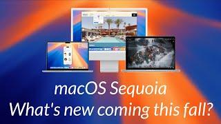 macOS Sequoia: What’s new coming this fall?