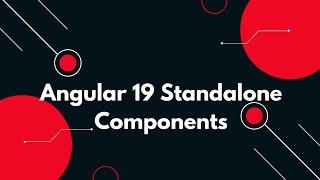 #56  Angular 19 Standalone Components: Build Scalable and Modular Apps 