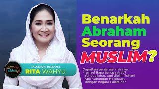 Rita Wahyu: Benarkah Abraham Seorang Muslim?