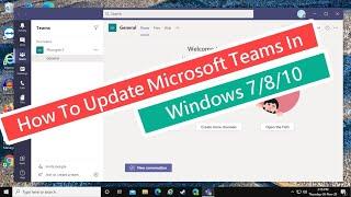 How To Update Microsoft Teams In Windows 7/8/10