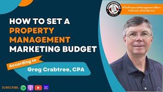 How to Set a Property Management Marketing Budget According to Greg Crabtree, CPA