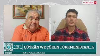  𝐒𝐎𝐑𝐀𝐆𝐋𝐀𝐑 𝐖𝐄 𝐃𝐔̈𝐒̧𝐔̈𝐍𝐉𝐄𝐋𝐄𝐑 | Çüýrän we Çöken Türkmenistan...!?