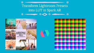 CREATE YOUR OWN LUT in SPARK AR