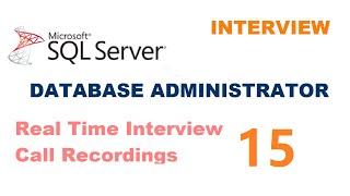 Real time MS SQL Server DBA Experienced Interview Questions and Answers Interview 15