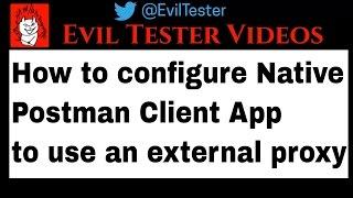 How to configure Postman Native REST Client App to use an external HTTP Debug Proxy