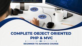 Complete Object Oriented PHP & MVC 2024