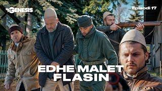 EDHE MALET FLASIN - Episodi 17 (Histori Shqiptare)