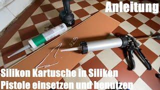 Silikon Kartusche in Silikon Pistole (Kartuschenpresse) einsetzen und benutzen Heimwerker Anleitung