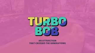 Turbobob - The attraction that crosses generations