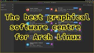 Pamac: The best graphical software centre for Arch Linux