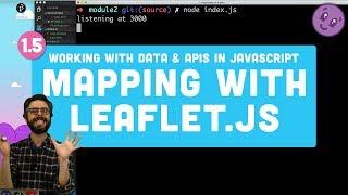 1.5 Mapping Geolocation with Leaflet.js - Working with Data and APIs in JavaScript