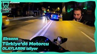 Elraenn - Türkiye'deki Motorcu Olaylarını İzliyor