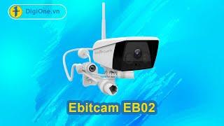 Camera Ebitcam EB02 với các bước đăng ký và cấu hình