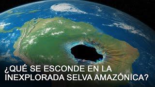 ¿Qué se Esconde Detrás de 2,124,000 Millas Cuadradas de la Selva Amazónica sin Explorar?