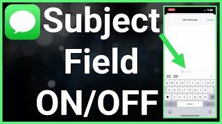 How To Turn On Or Off Subject Field In Messages