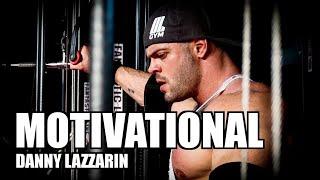 Danny Lazzarin | motivational Tribute