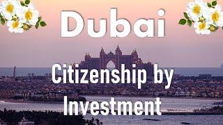 Dubai Citizenship By Investment | UAE citizenship by investment 2022