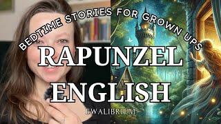 Rapunzel | English Reading of Grimm’s Fairy Tale  | Relaxing Bedtime Stories