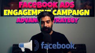 Facebook ads engagement campaign advanced strategy 2024