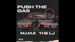 M.I.M.E X The LJ - Push The Gas (prod. Noixes) [NCS Release]