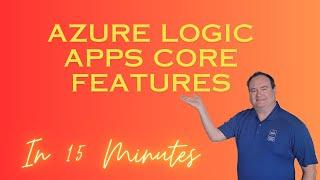 Unleash The Power Of Azure Logic App: Discover The Core Features
