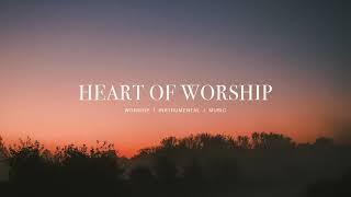 Heart of Worship - Kari Jobe | Instrumental Worship | Soaking Music | Deep PRayer