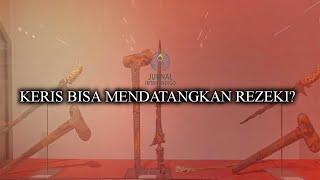 INILAH KISAHNYA - KERIS BISA MENDATANGKAN REZEKI ?